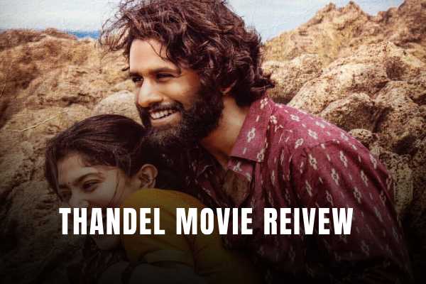 Thandel Telugu Movie Review Rating