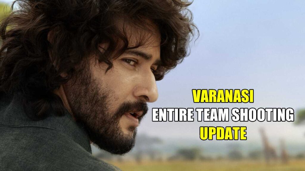 Mahesh Babu and Rajamouli Next Varanasi Shooting Update