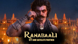 Ranabaali OTT Streaming Partner Locked